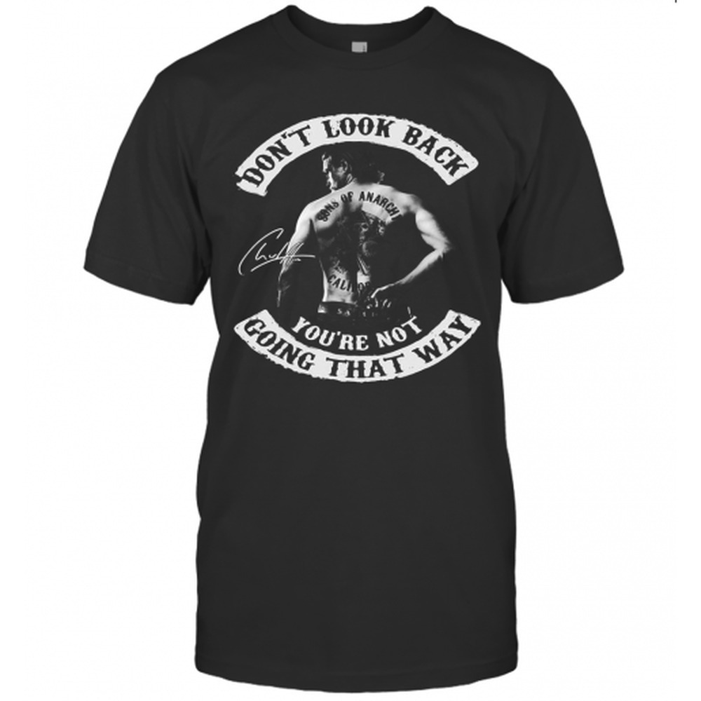 Dont Look Back Youre Not Going That Way Bob Dylan Signature T-Shirt